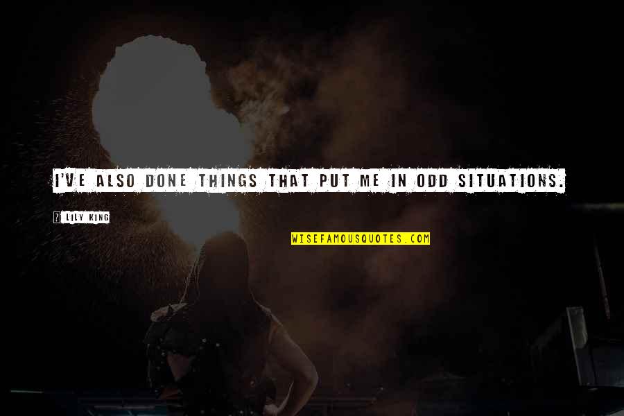 Me'cora Quotes By Lily King: I've also done things that put me in