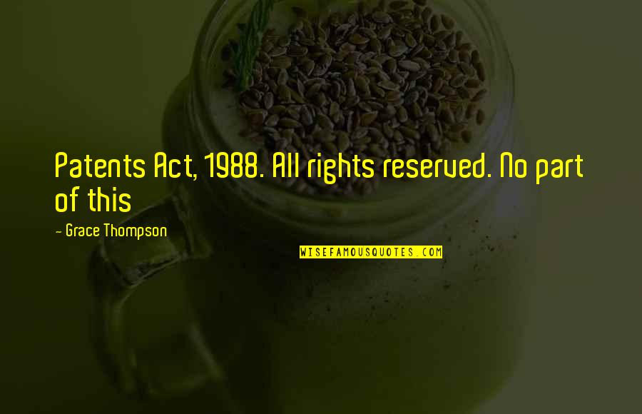 Mecorapaj Quotes By Grace Thompson: Patents Act, 1988. All rights reserved. No part Mecorapaj Quotes By Grace Thompson: Patents Act, 1988. All rights reserved. No part