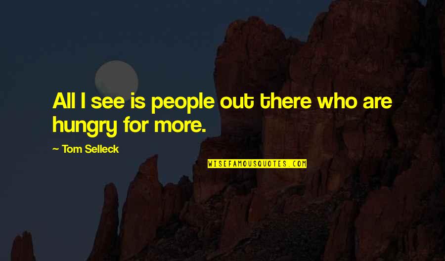Mecum Car Quotes By Tom Selleck: All I see is people out there who Mecum Car Quotes By Tom Selleck: All I see is people out there who