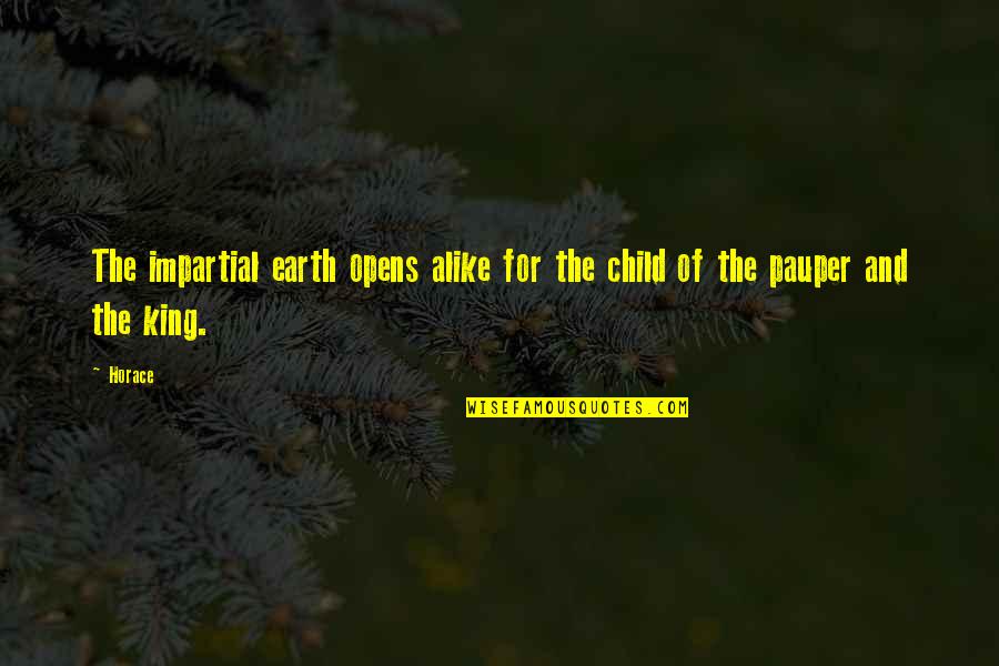 Med Surg Quotes By Horace: The impartial earth opens alike for the child