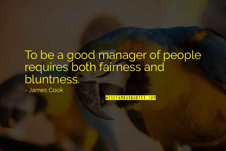 Medagliere Quotes By James Cook: To be a good manager of people requires