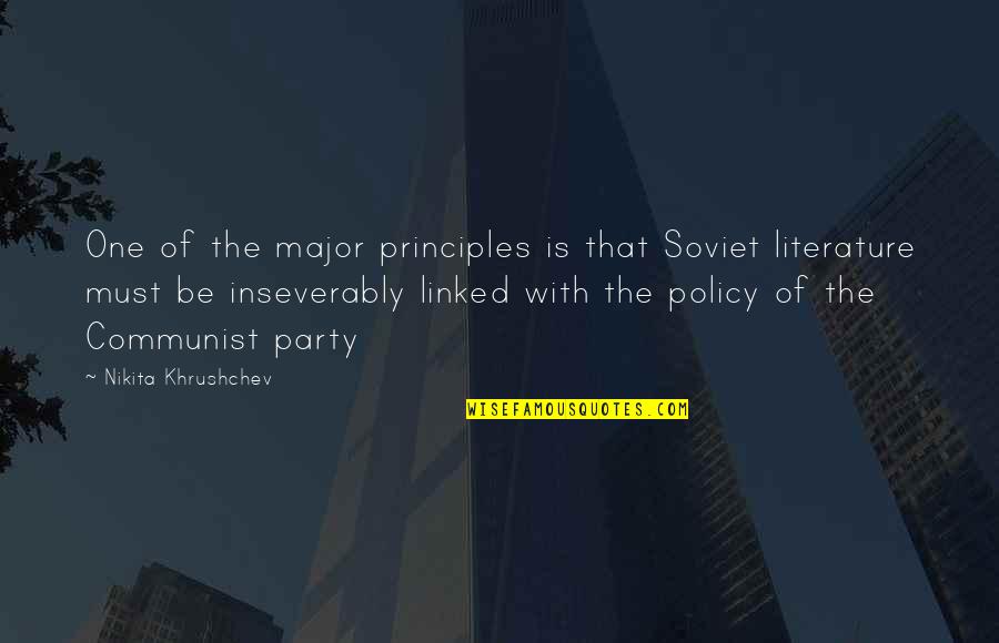 Meddlers In Personal Affairs Quotes By Nikita Khrushchev: One of the major principles is that Soviet Meddlers In Personal Affairs Quotes By Nikita Khrushchev: One of the major principles is that Soviet