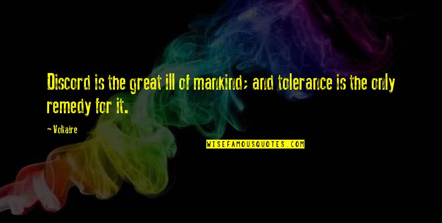 Meddling Family Members Quotes By Voltaire: Discord is the great ill of mankind; and
