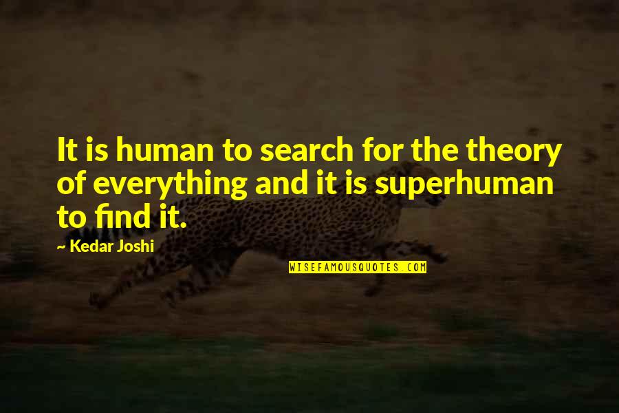 Medea Penguin Classics Quotes By Kedar Joshi: It is human to search for the theory