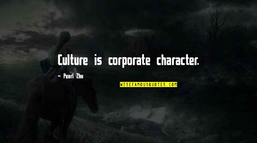 Medeiros Babb Quotes By Pearl Zhu: Culture is corporate character.