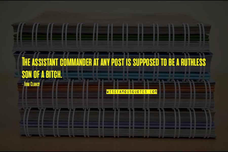 Media And War Quotes By Tom Clancy: The assistant commander at any post is supposed