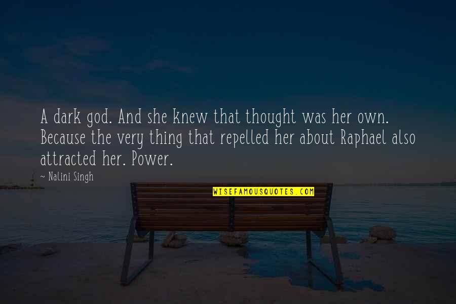 Media Audience Quotes By Nalini Singh: A dark god. And she knew that thought