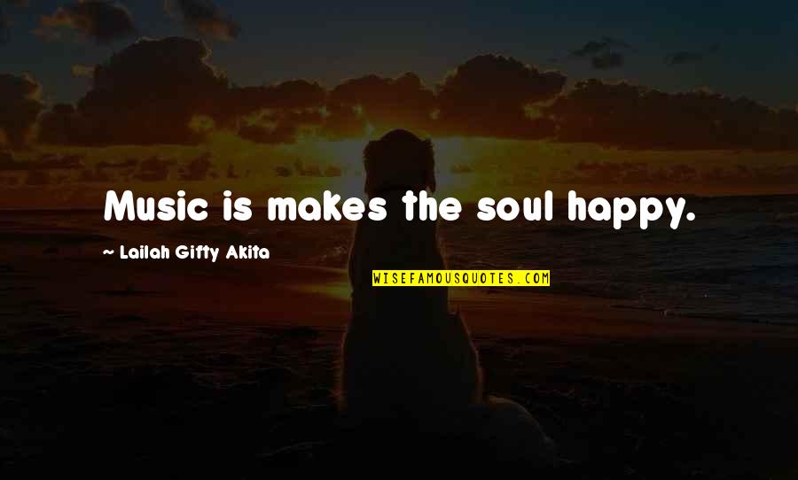 Media Influence On Body Image Quotes By Lailah Gifty Akita: Music is makes the soul happy.