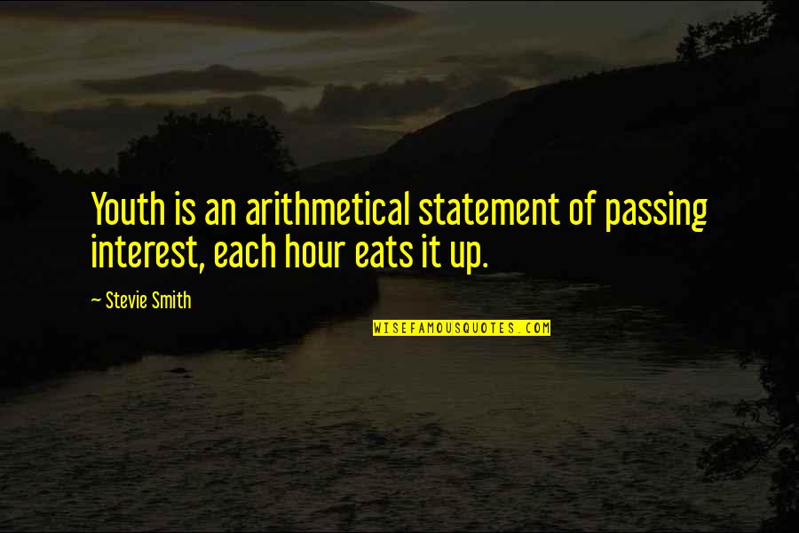 Media Influence On Eating Disorders Quotes By Stevie Smith: Youth is an arithmetical statement of passing interest,