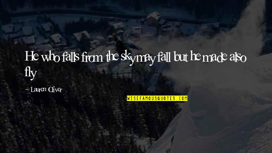 Media Interviews Quotes By Lauren Oliver: He who falls from the sky may fall