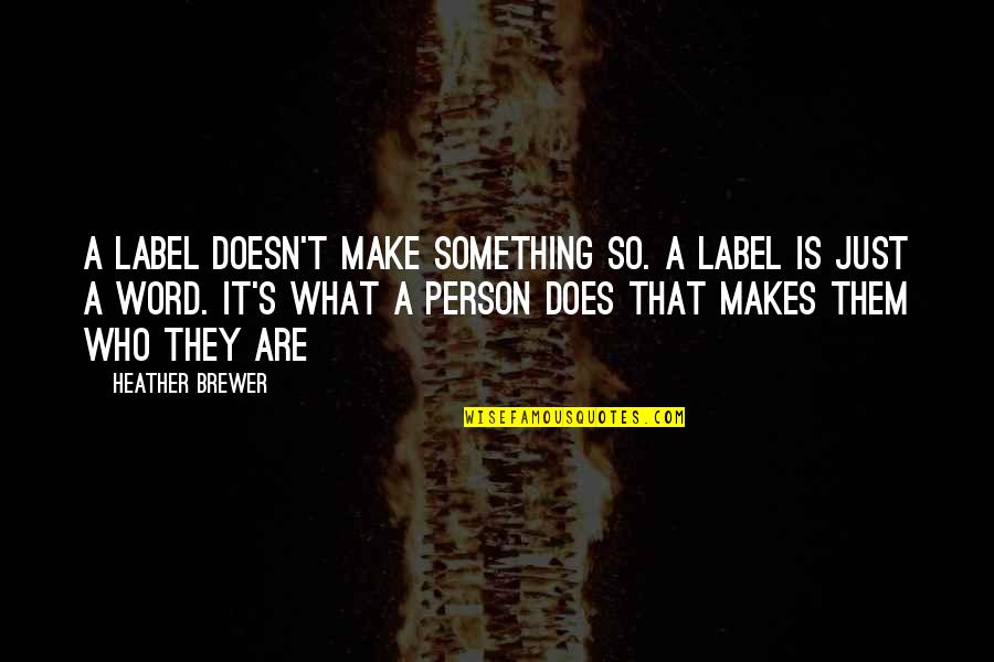 Media Narrative Quotes By Heather Brewer: A label doesn't make something so. A label Media Narrative Quotes By Heather Brewer: A label doesn't make something so. A label