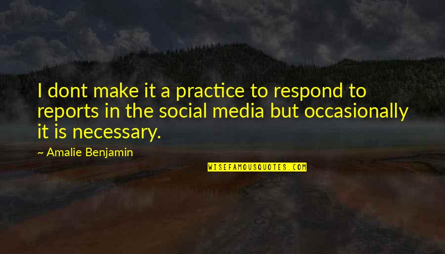 Media Social Quotes By Amalie Benjamin: I dont make it a practice to respond