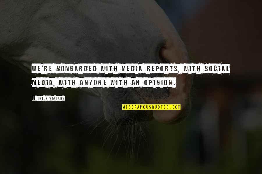 Media Social Quotes By Emily Saliers: We're bombarded with media reports, with social media,