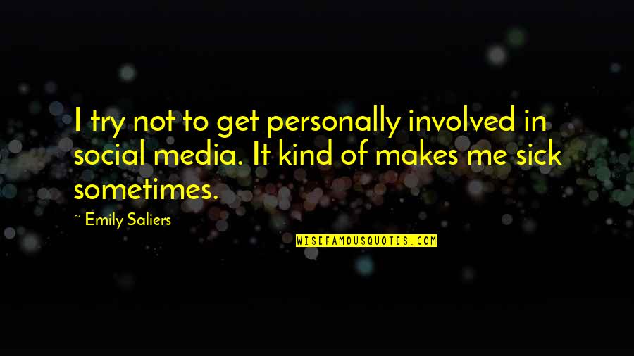 Media Social Quotes By Emily Saliers: I try not to get personally involved in