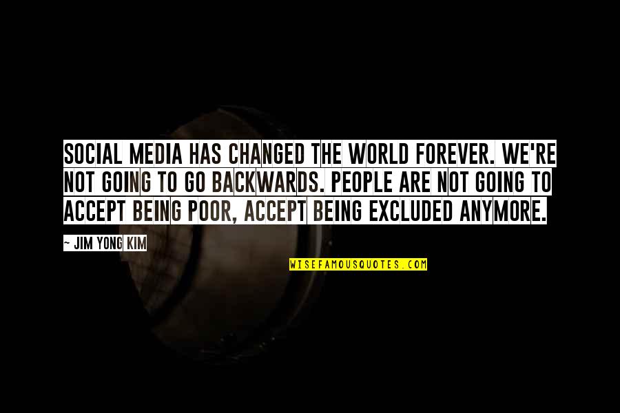Media Social Quotes By Jim Yong Kim: Social media has changed the world forever. We're