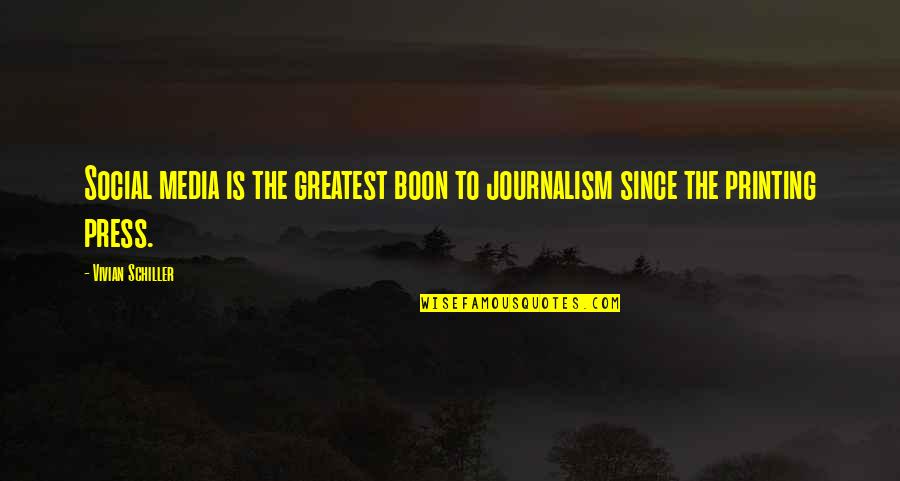 Media Social Quotes By Vivian Schiller: Social media is the greatest boon to journalism