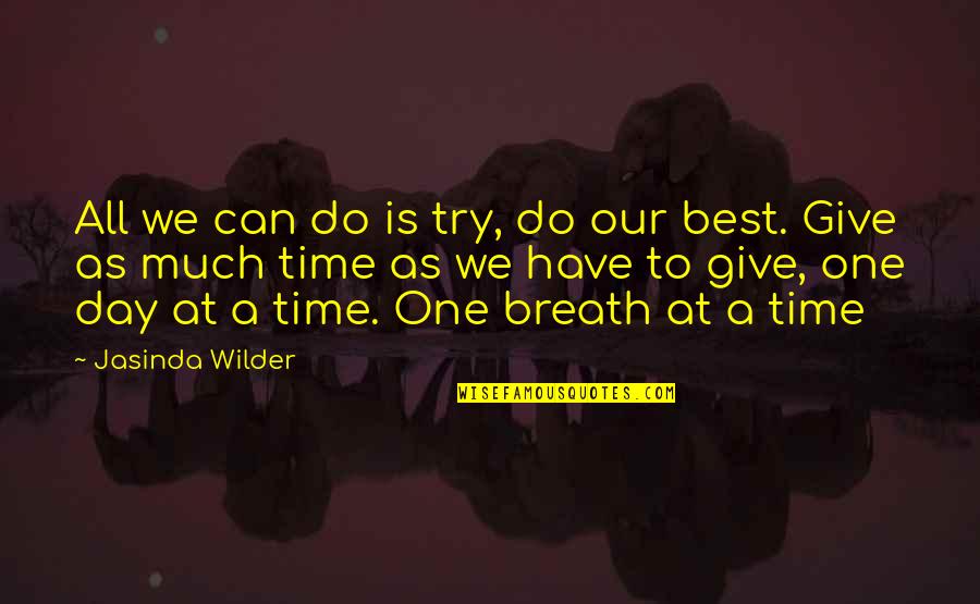 Mediacom Bill Quotes By Jasinda Wilder: All we can do is try, do our Mediacom Bill Quotes By Jasinda Wilder: All we can do is try, do our