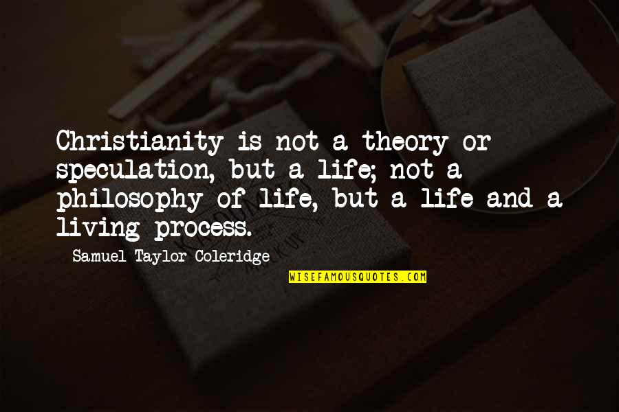 Mediacom Bill Quotes By Samuel Taylor Coleridge: Christianity is not a theory or speculation, but Mediacom Bill Quotes By Samuel Taylor Coleridge: Christianity is not a theory or speculation, but