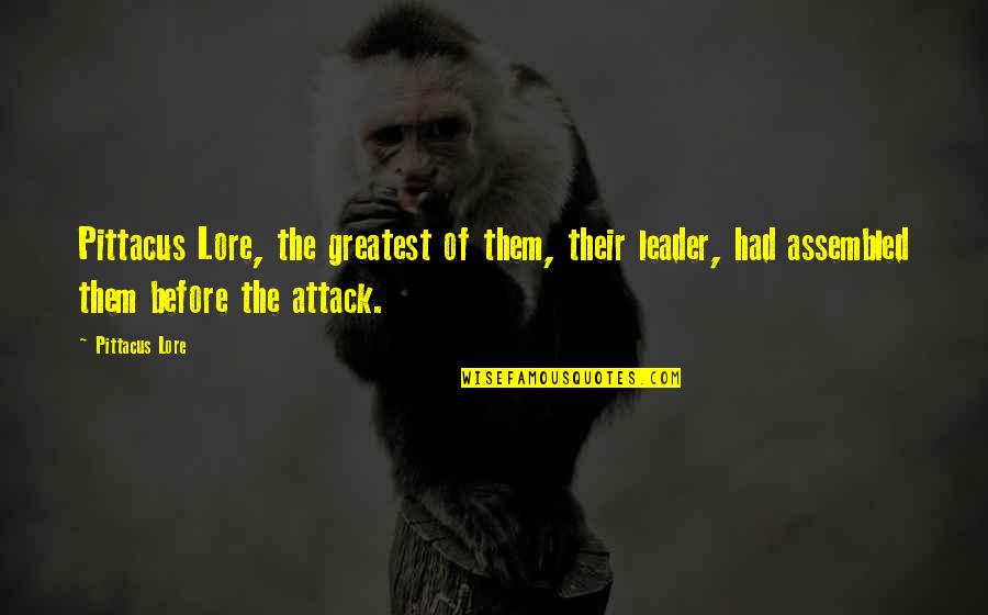 Mediador Sinonimo Quotes By Pittacus Lore: Pittacus Lore, the greatest of them, their leader, Mediador Sinonimo Quotes By Pittacus Lore: Pittacus Lore, the greatest of them, their leader,