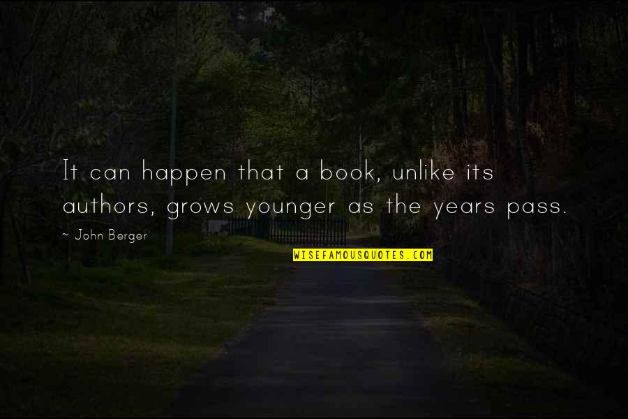 Mediados En Quotes By John Berger: It can happen that a book, unlike its