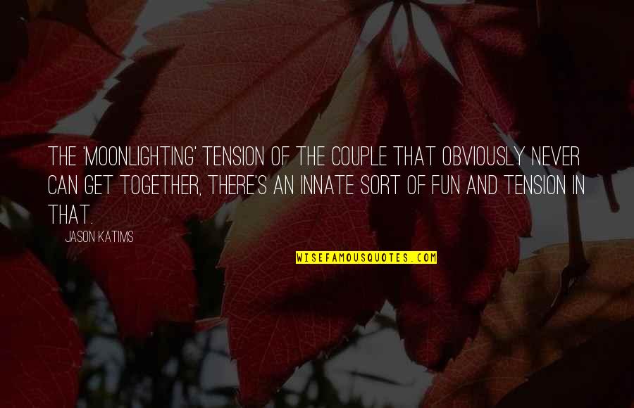 Mediaite Quotes By Jason Katims: The 'Moonlighting' tension of the couple that obviously Mediaite Quotes By Jason Katims: The 'Moonlighting' tension of the couple that obviously