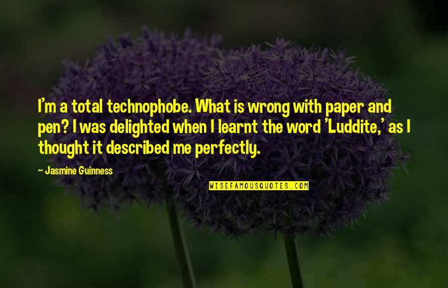 Medialdea Vs Quotes By Jasmine Guinness: I'm a total technophobe. What is wrong with