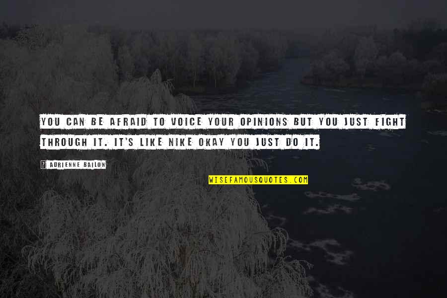 Mediania Alta Quotes By Adrienne Bailon: You can be afraid to voice your opinions Mediania Alta Quotes By Adrienne Bailon: You can be afraid to voice your opinions