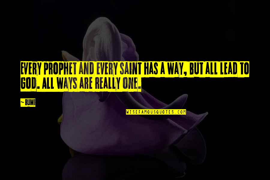 Mediania Alta Quotes By Rumi: Every prophet and every saint has a way,