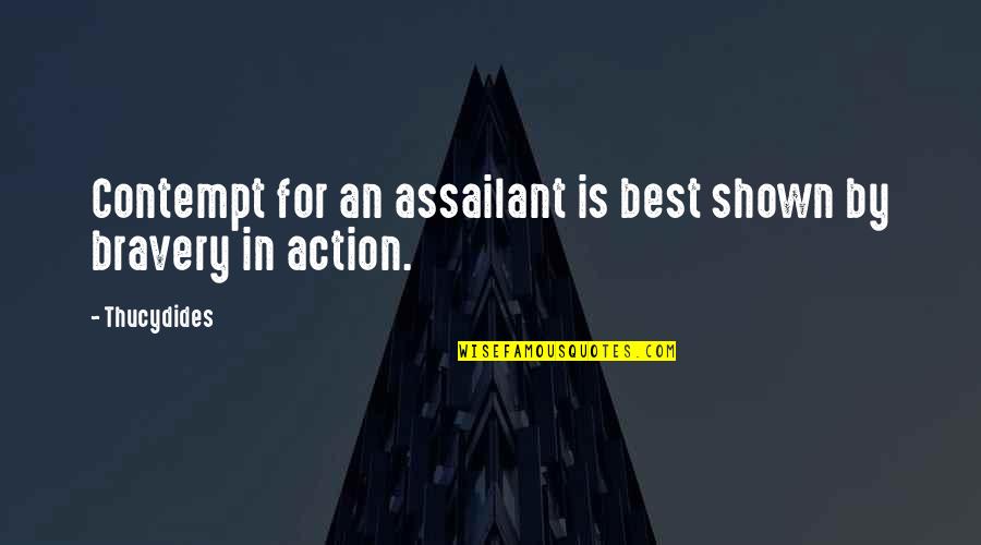 Mediateur Familiale Quotes By Thucydides: Contempt for an assailant is best shown by