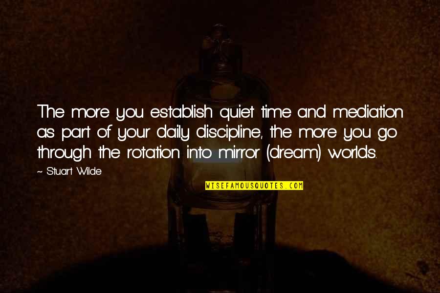 Mediation Quotes By Stuart Wilde: The more you establish quiet time and mediation