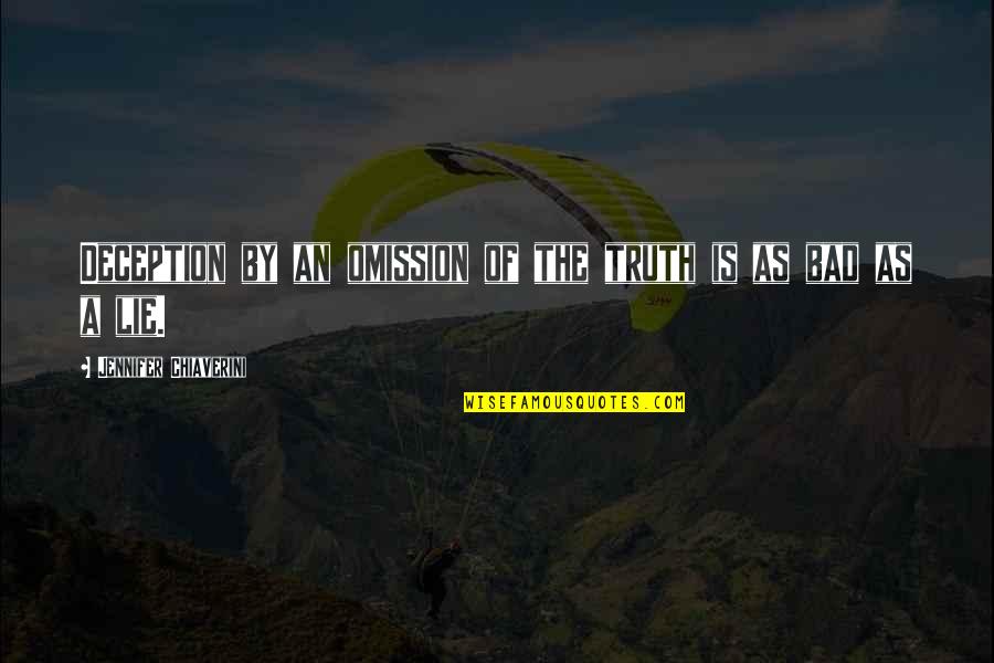 Mediazione Assistita Quotes By Jennifer Chiaverini: Deception by an omission of the truth is Mediazione Assistita Quotes By Jennifer Chiaverini: Deception by an omission of the truth is