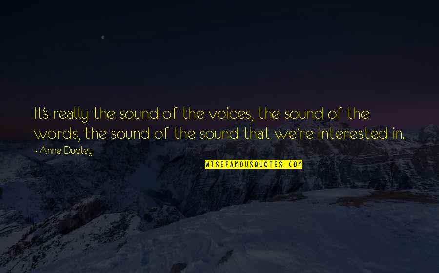 Medical Aspirant Quotes By Anne Dudley: It's really the sound of the voices, the