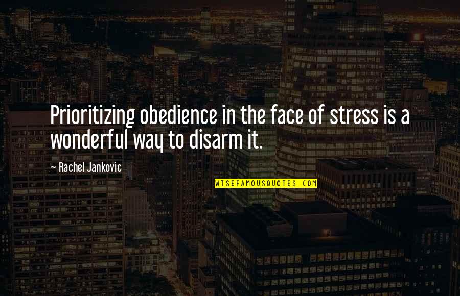 Medical Aspirant Quotes By Rachel Jankovic: Prioritizing obedience in the face of stress is
