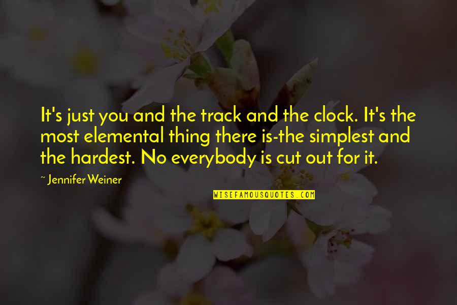 Medical Emergencies Quotes By Jennifer Weiner: It's just you and the track and the Medical Emergencies Quotes By Jennifer Weiner: It's just you and the track and the