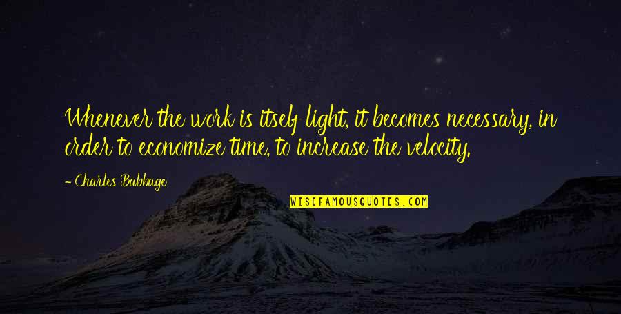 Medical Jargon Quotes By Charles Babbage: Whenever the work is itself light, it becomes Medical Jargon Quotes By Charles Babbage: Whenever the work is itself light, it becomes
