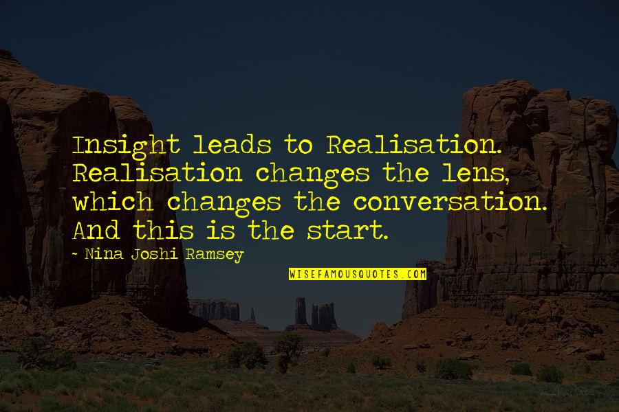 Medical Services Quotes By Nina Joshi Ramsey: Insight leads to Realisation. Realisation changes the lens,