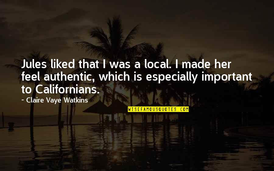 Medical Student Inspirational Quotes By Claire Vaye Watkins: Jules liked that I was a local. I