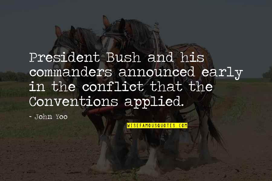 Medical Student Inspirational Quotes By John Yoo: President Bush and his commanders announced early in