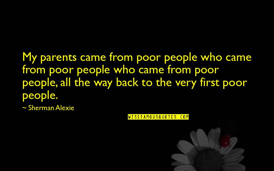 Medical Term Quotes By Sherman Alexie: My parents came from poor people who came