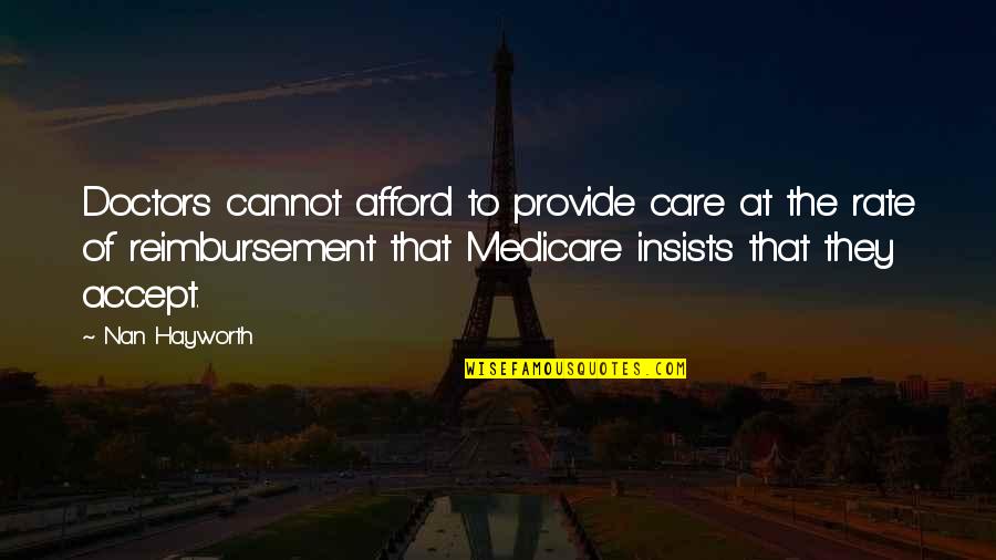 Medicare's Quotes By Nan Hayworth: Doctors cannot afford to provide care at the