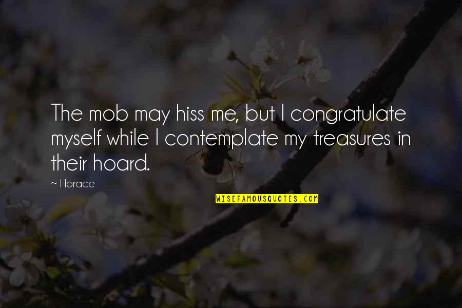 Medicine Delivery Quotes By Horace: The mob may hiss me, but I congratulate Medicine Delivery Quotes By Horace: The mob may hiss me, but I congratulate