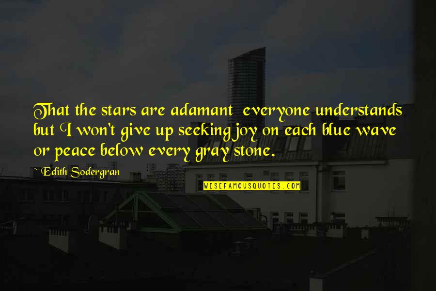 Medicine Profession Quotes By Edith Sodergran: That the stars are adamant everyone understands but