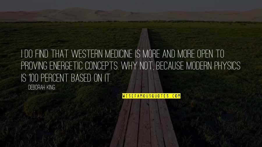 Medicine Quotes By Deborah King: I do find that Western medicine is more