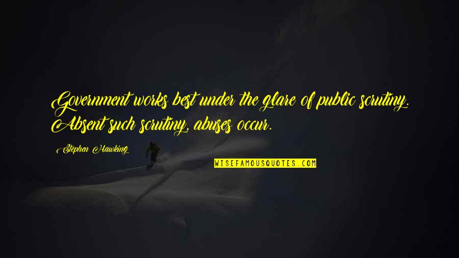 Medilab Batam Quotes By Stephen Hawking: Government works best under the glare of public Medilab Batam Quotes By Stephen Hawking: Government works best under the glare of public