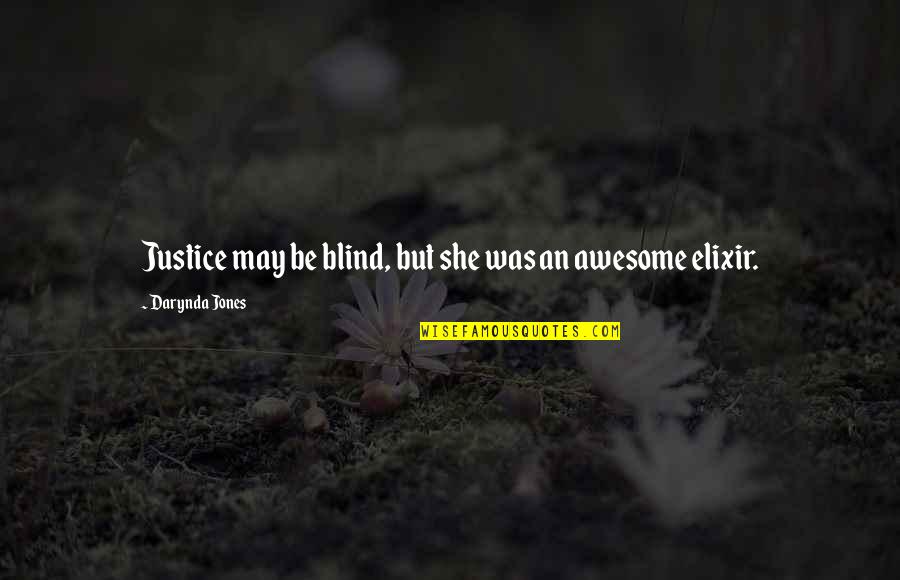 Meding Quotes By Darynda Jones: Justice may be blind, but she was an