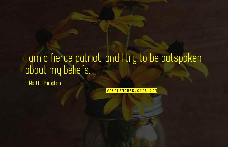 Medinger Ironton Quotes By Martha Plimpton: I am a fierce patriot, and I try