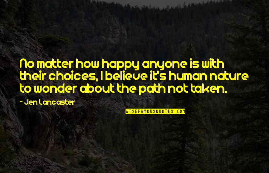 Mediouni Fatima Quotes By Jen Lancaster: No matter how happy anyone is with their Mediouni Fatima Quotes By Jen Lancaster: No matter how happy anyone is with their