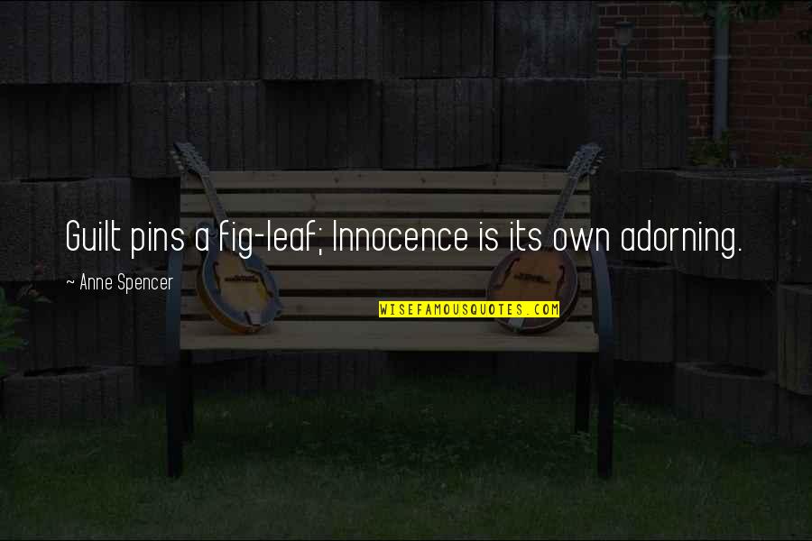 Medir La Humedad Quotes By Anne Spencer: Guilt pins a fig-leaf; Innocence is its own Medir La Humedad Quotes By Anne Spencer: Guilt pins a fig-leaf; Innocence is its own