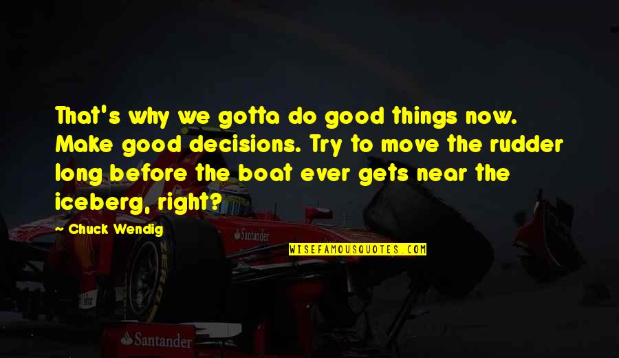 Medirect Maandsparen Quotes By Chuck Wendig: That's why we gotta do good things now. Medirect Maandsparen Quotes By Chuck Wendig: That's why we gotta do good things now.