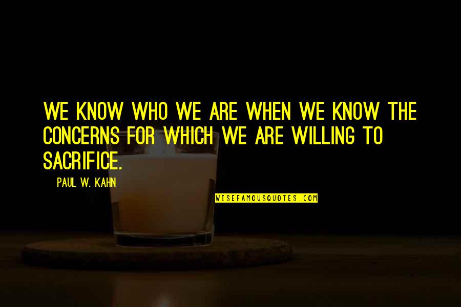 Meditaci N Trascendental Quotes By Paul W. Kahn: We know who we are when we know